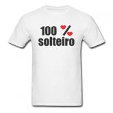 Camiseta 100% solteiro